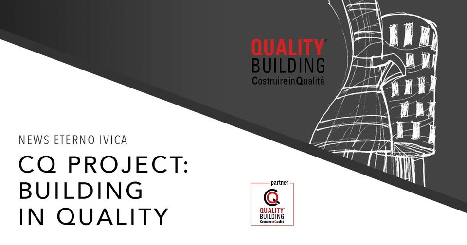 Eterno Ivica partner dell’edizione 2018 del progetto CQ – Costruire in qualità